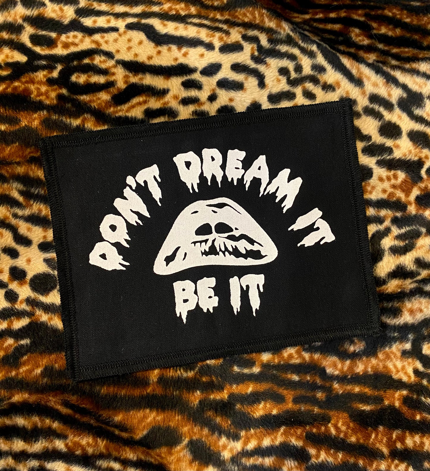 Don’t dream it be it • kangasmerkki